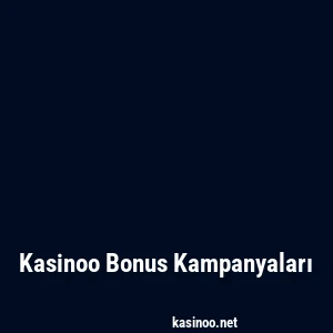 Kasinoo Bonus Kampanyaları