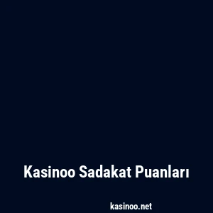 Kasinoo Sadakat Puanları