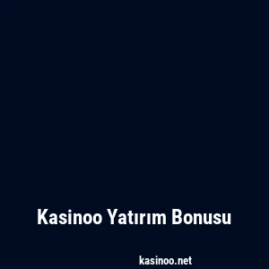 Kasinoo Yatırım Bonusu